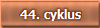 cyklus44